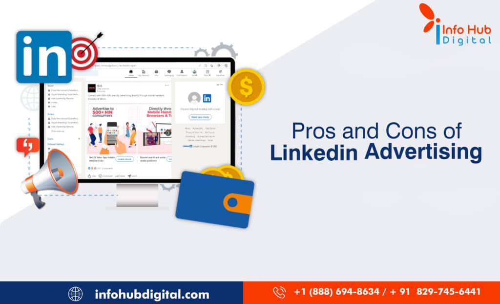 Pros and Cons of LinkedIn Advertising, Pros and Cons of LinkedIn Campaign / Advertising , digital marketing agency in India and the US, LinkedIn advertising ,LinkedIn Ads , social media marketing experts in India and USA