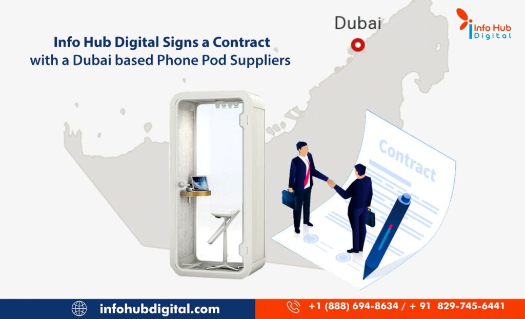 Info Hub Digital Signs a Contract with a Dubai based Phone Pod Suppliers to Scale Market Growth, Info hub digital, digital marketing services, Digital marketing services near me, Press Release, Best Digital Marketing services near me