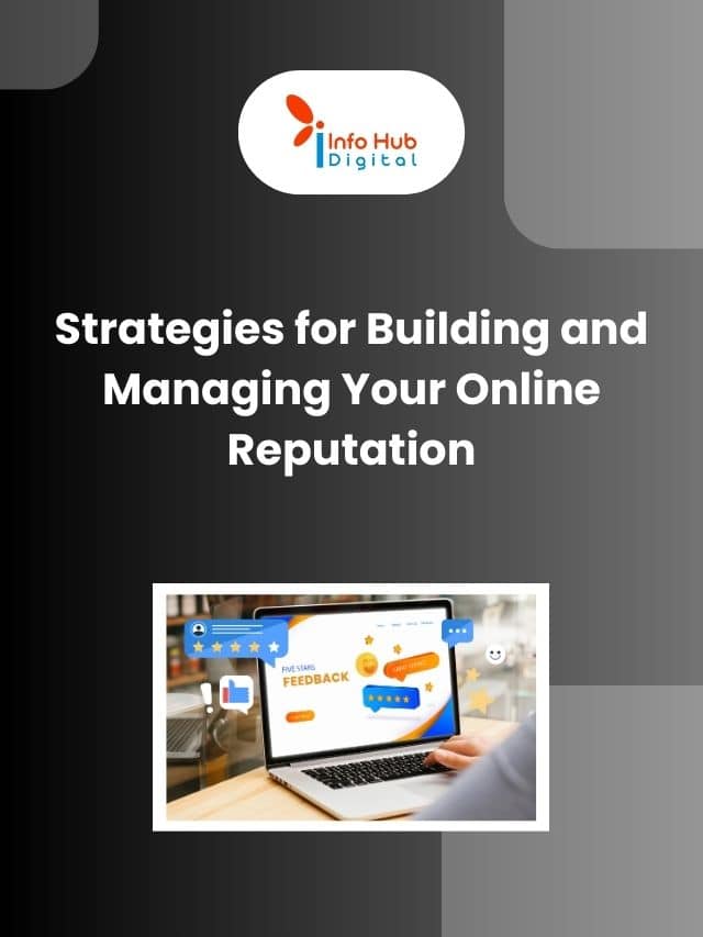 Strategies for Building and Managing Your Online Reputation