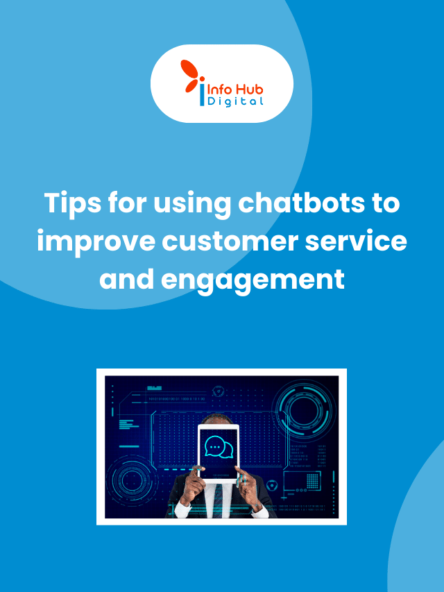 Tips for using chatbots to improve customer service and engagement