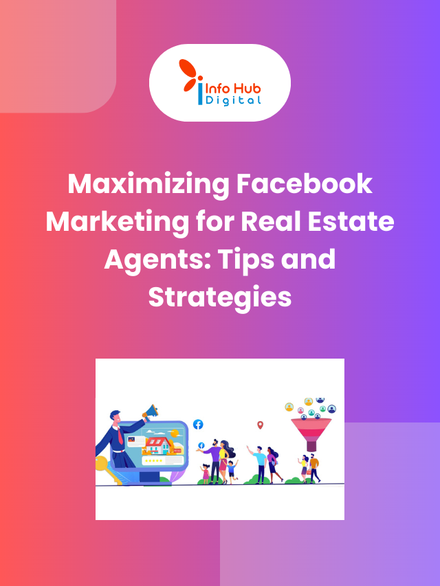 Maximizing Facebook Marketing for Real Estate Agents: Tips and Strategies