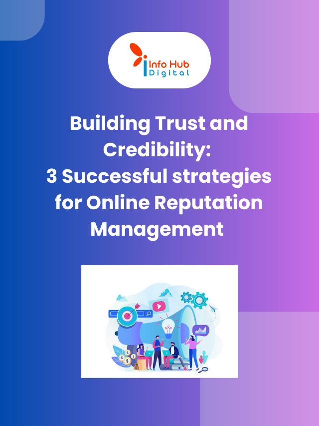Building Trust and Credibility 3 Successful strategies for Online Reputation Management