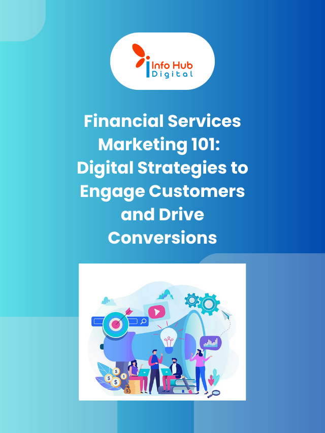 Financial Services Marketing 101: Digital Strategies to Engage Customers and Drive Conversions