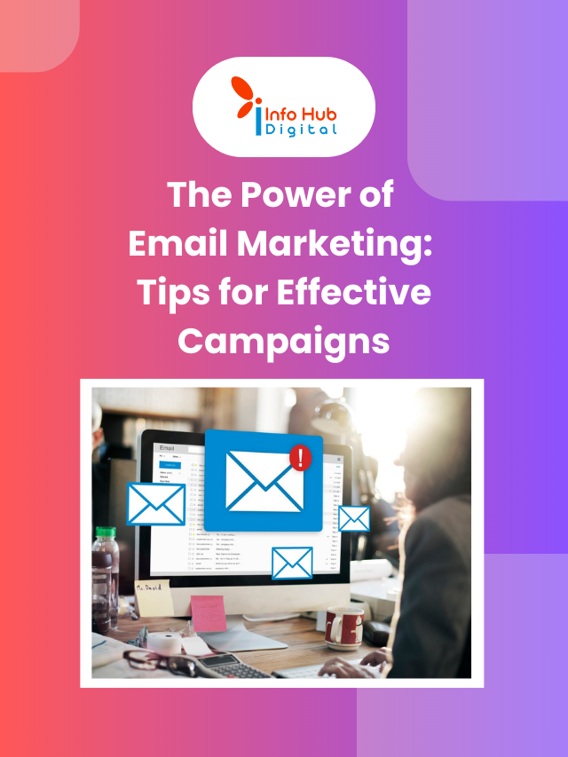The Power of Email Marketing Tips for Effective Campaigns