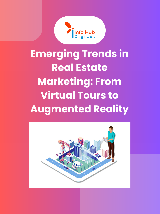 Emerging Trends in Real Estate Marketing From Virtual Tours to Augmented Reality