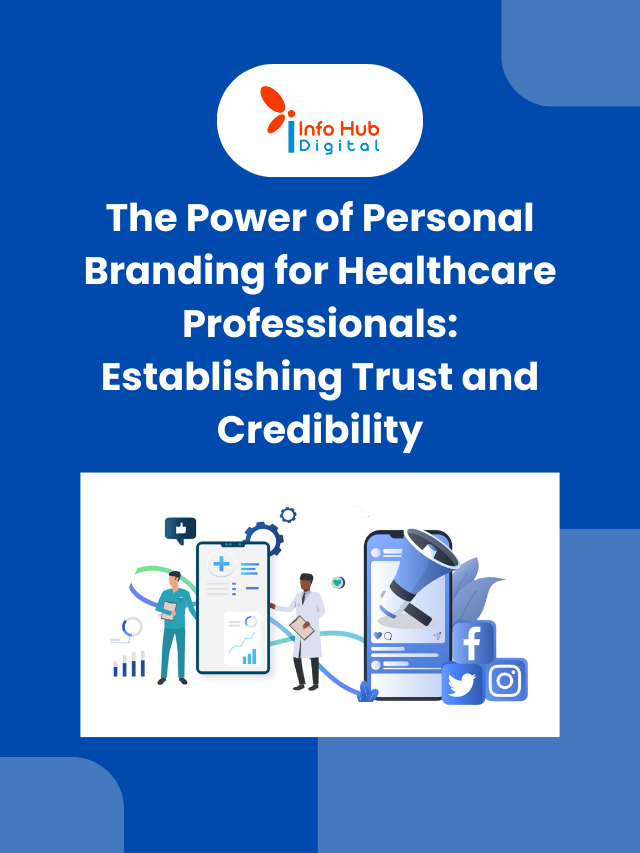 The Power of Personal Branding for Healthcare Professionals Establishing Trust and Credibility