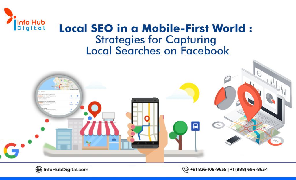 Local SEO in a Mobile-First World: Strategies for Capturing Local Searches on Facebook