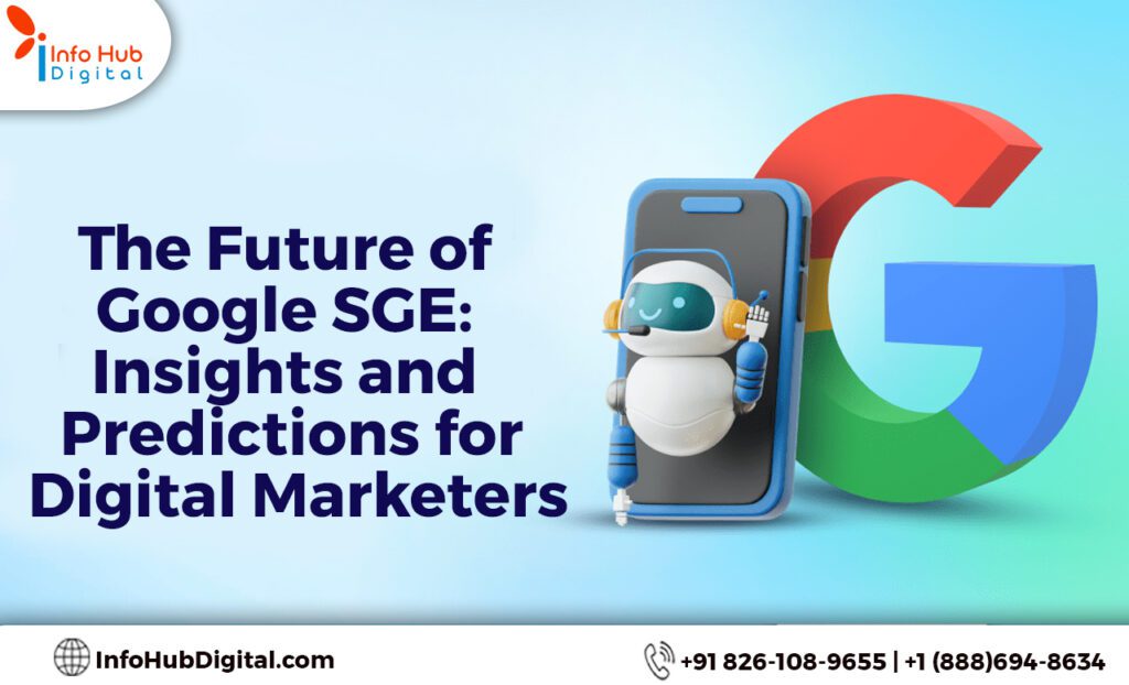 Explore the future of Google SGE and its impact on digital marketing. Gain valuable insights and predictions to navigate the evolving landscape effectively.