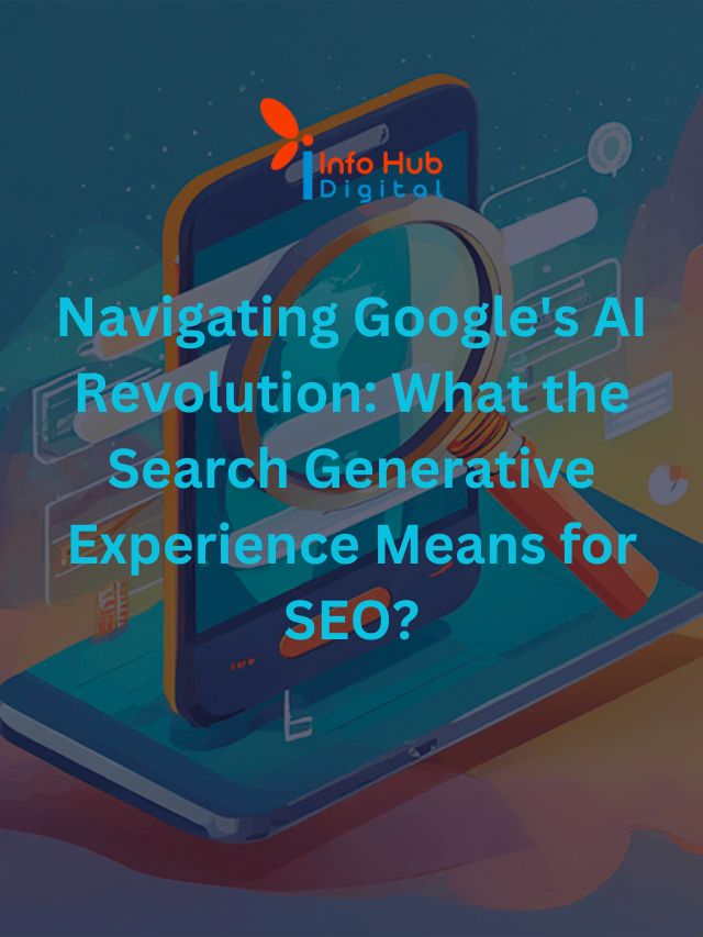 Navigating Google’s AI Revolution: What the Search Generative Experience Means for SEO?